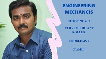 Engineering Mechanics: Very Interesting-Roller Problem No: 2(Tamil) Tutor 6.3