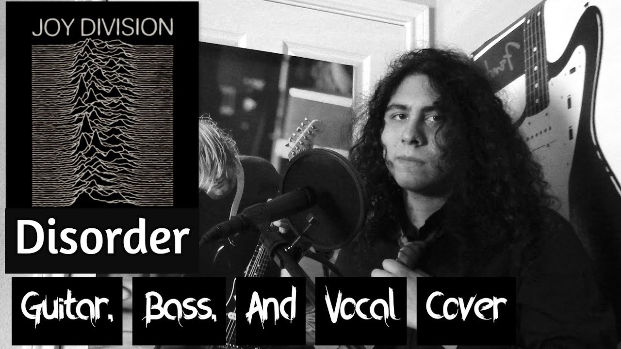 Joy Division Disorder (Guitar, Bass, & Vocal Cover) YouTube