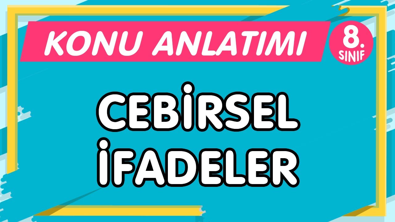 LGS Cebirsel İfadeler | 8.Sınıf Matematik YENİ NESİL Konu Anlatımı