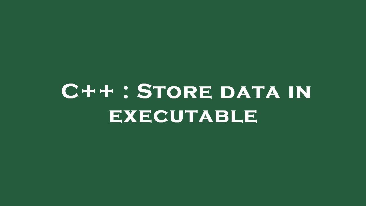 C++ : Store data in executable - YouTube