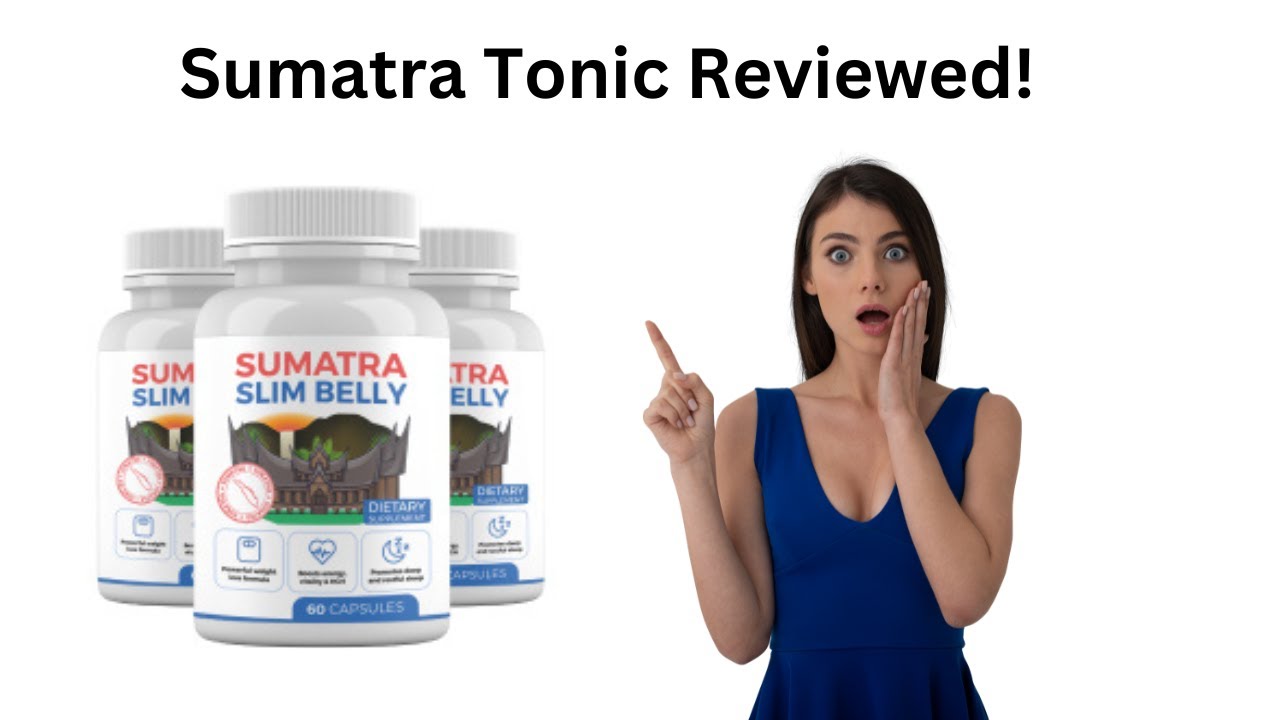 Sumatra Slim Belly Tonic | All You Need To Know About Sumatra Slim Belly Tonic!