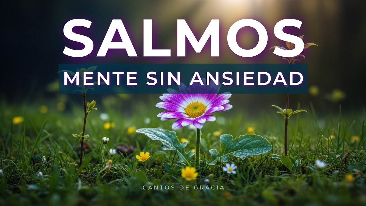 MENTE en PAZ y LIBRE de ansiedad - Salmos Cantados de Paz y Confianza ...