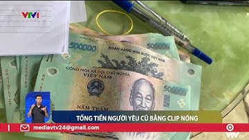 Tống tiền người yêu cũ bằng clip nóng | VTV24