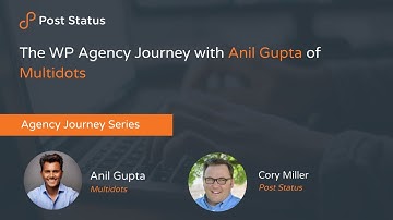 The WP Agency Journey with Anil Gupta of Multidots