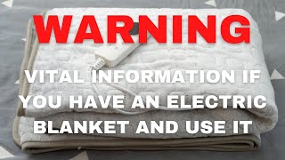 WARNING: VITAL INFORMATION If You Use An Electric Blanket! This Is A Must-Know