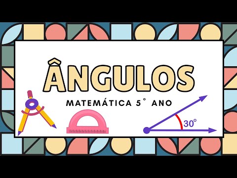 ÂNGULOS 5º E 6º ANO (AULA EXPLICATIVA) - Vila Educativa