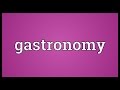Gastronomical Suggest Meaning