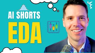 AI Shorts - Episode 6: Exploratory Data Analysis (EDA)