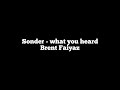 Sonder- what you heard Brent Faiyaz