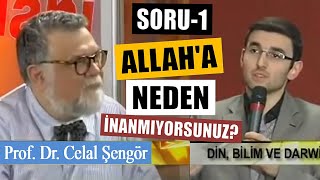 Allah'a Neden İnanmıyorsunuz? / ATEİST BİLİM ADAMI CELAL ŞENGÖR'E SORULAR 1   Din ve Bilim