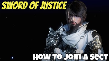 Sword of Justice - How To Join A Sect/Process & Gameplay