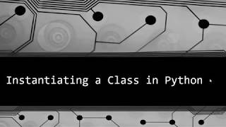 Instantiating a Class in Python Information