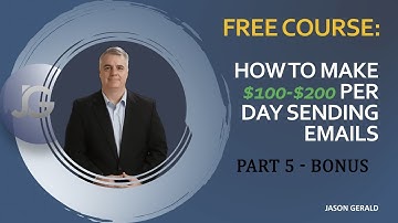 How To Make $100-$200 Per Day Sending Emails - BONUS