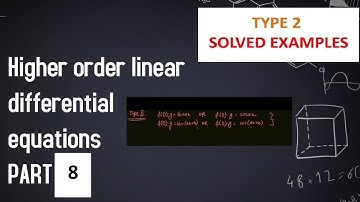 # 8 HIGHER ORDER LINEAR DIFFERENTIAL EQUATION