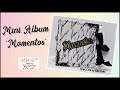 ALBUM TEMÁTICO MOMENTOS - IDEAS GENIALES SCRAPERAS Y ALGO MÁS - COLECCION DE PAPELES BLANCO Y NEGRO