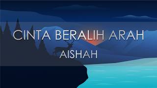 Aishah - Cinta Beralih Arah (Lyric Video)
