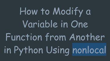 How to Modify a Variable in One Function from Another in Python Using nonlocal