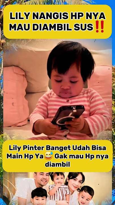 Lily Nangis Gegara HP-nya Diambil Sus, Lucu Banget Udah Tahu Main HP! #raffiahmad #raffinagita
