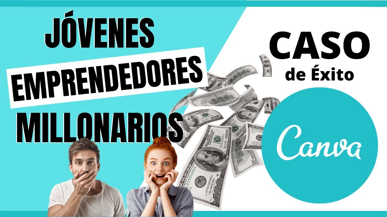 C mo emprender negocios exitosos caso canva j venes emprendedores