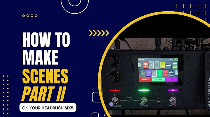 How to create TWO "Scenes" on your Headrush MX5 wi...