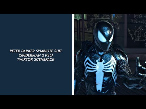 peter parker symbiote suit (spiderman 2 ps5) twixtor scenepack