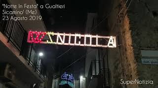 La &quot;Notte In Festa&quot; a Gualtieri Sicamino&#39; (Me) 23 Agosto 2019