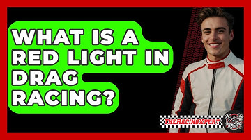 What Is A Red Light In Drag Racing? - The Racing Xpert