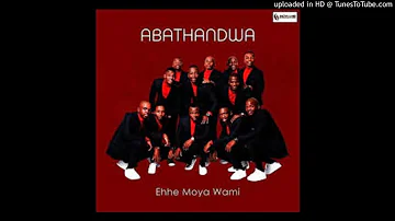 Abathandwa-Ehhe Moya Wam (Gqom Remake)