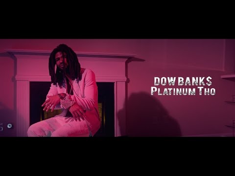 Dow Bank$ - Platinum Tho (Official video)