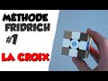 Ref:IraFkPozVM0 M�thode fridrich avanc�e #1 | la croix - tutoriel