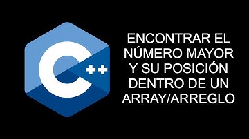 encontrar el máximo y su posición dentro de un array/arreglo c++