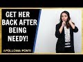 How To Get Her Back After Being Needy 1 Thing You Must Do How To Get Her Back After Being Needy 1 Thing You Must Do
