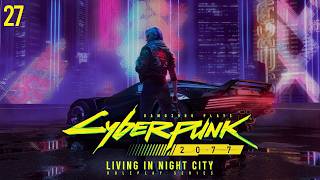 Living in Night City | Cyberpunk 2077 (w/ Phantom Liberty) Roleplay - Part 27