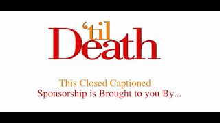 (ST. PATRICK'S DAY 2024 SPECIAL!) 'Til Death Closed Captioning Sponsorship Message (2012)