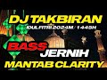 NON STOP | DJ TAKBIRAN IDUL FITRI 2024M / 1455H FULL BASS PALING MANTAB DIDUNIA TERBARU