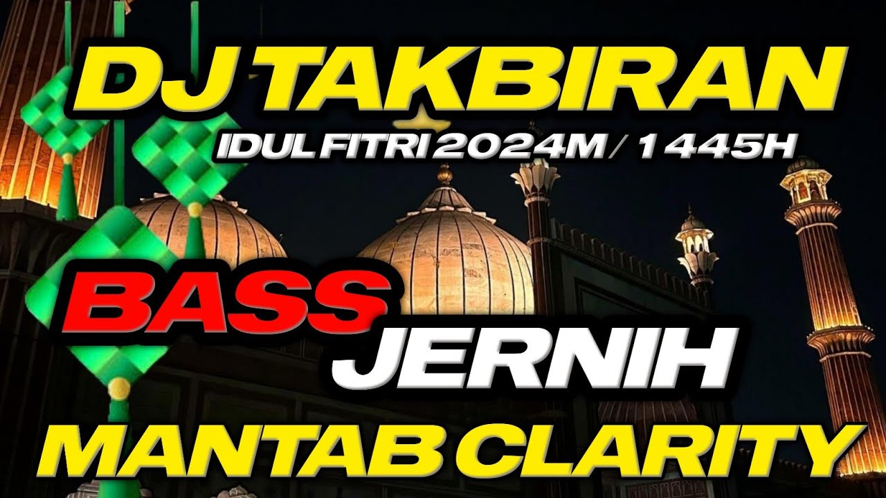 NON STOP | DJ TAKBIRAN IDUL FITRI 2024M / 1455H FULL BASS PALING MANTAB DIDUNIA TERBARU