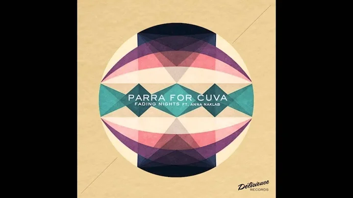 Parra for Cuva - Fading Nights (feat. Anna Naklab)