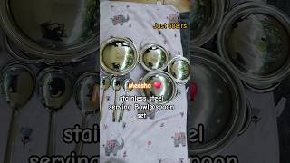Meesho ♥️|| stainless steel serving Bowl @ spoon set|| #meesho #shortsfeed#kitchentools#kitchenitems