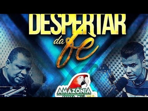 PROGRAMA DESPERTAR DA FÉ-RADIO AMAZONIA VIVA 89,5 FM