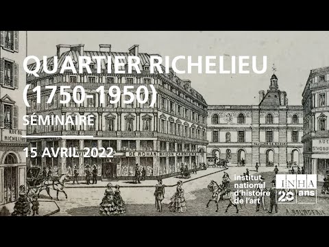 Séminaire | Quartier de Richelieu : Des campagnes photographiques pour le quartier Richelieu