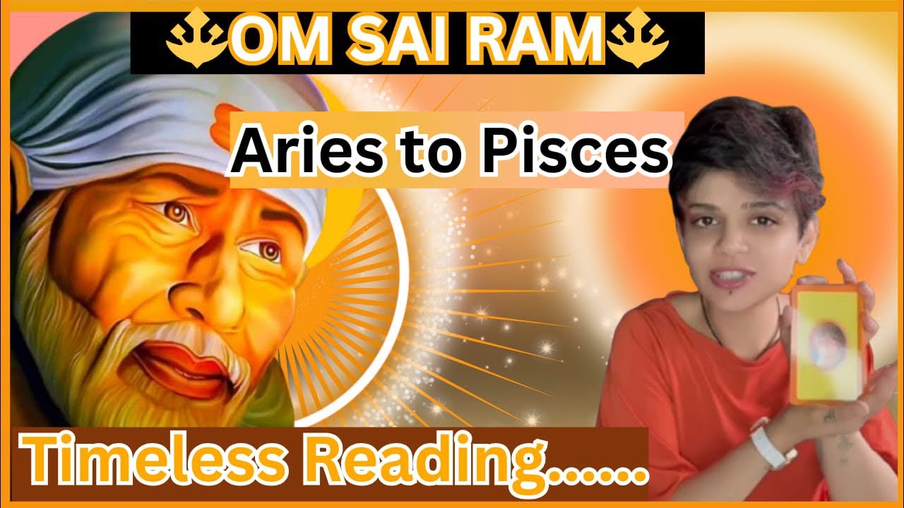 ॐ 🔮OM SAI RAM MSGS🌼Aries to Pisces🙏🏻#timeless #hinditarot #foryou  ॐ