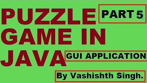 puzzle game in java in hindi | GUI application | part 5 of 9