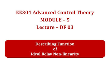 KTU - S6/S7 EEE - ACT/ACS - Derivation of Describing Function of Ideal Relay Non-linearity