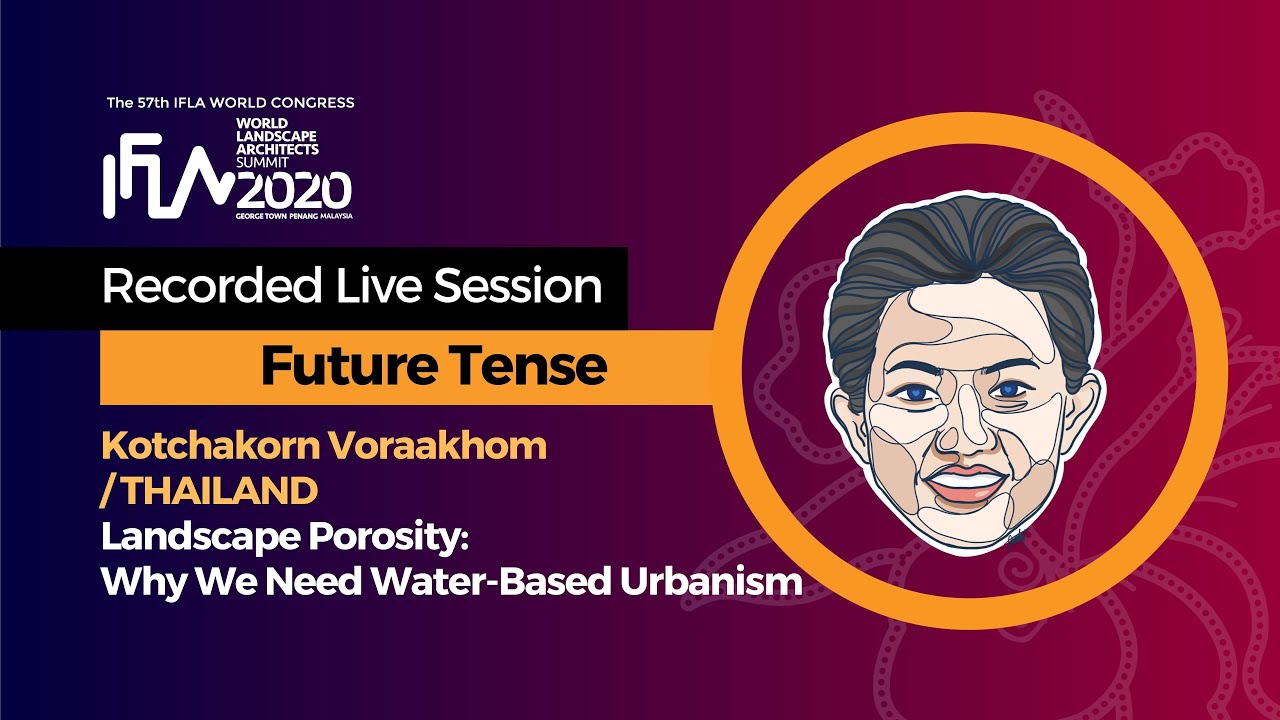 IFLA2020 Keynote Session: Kotchakorn Voraakhom/THAILAND