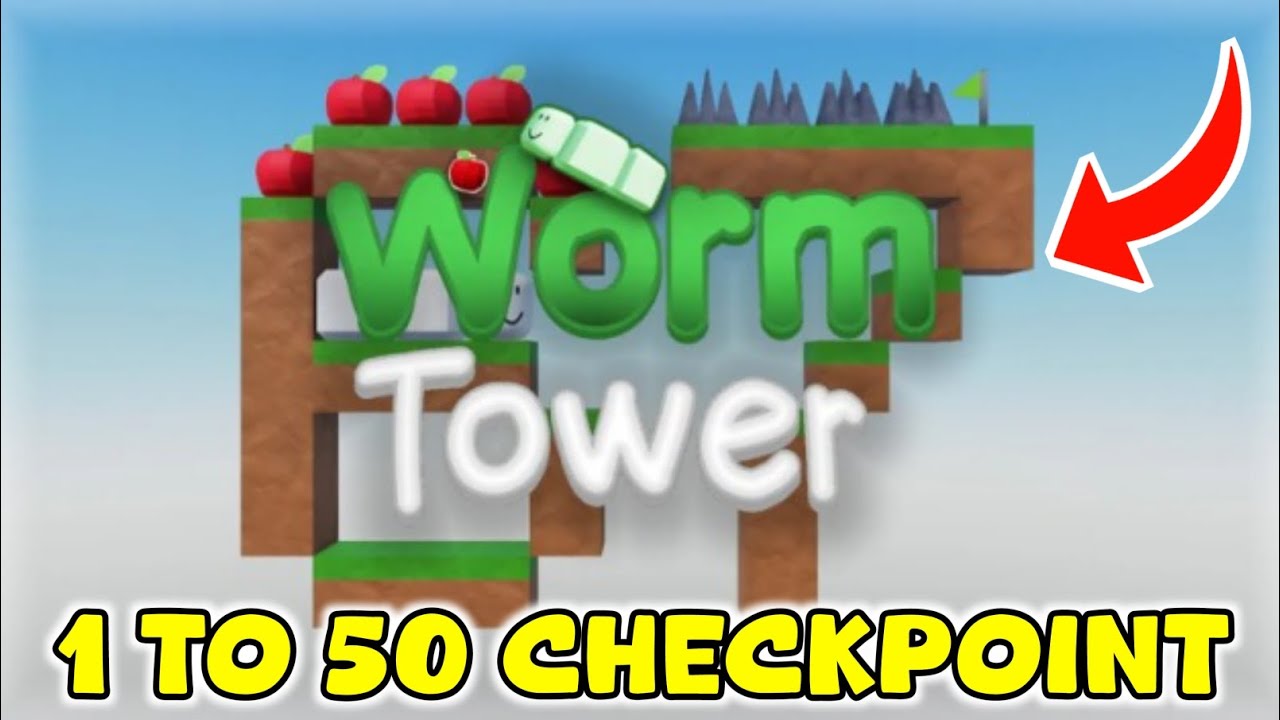 Roblox WORM TOWER ALL CHECKPOINTS [Checkpoint 1 to 50] | Worm Tower Walkthrough