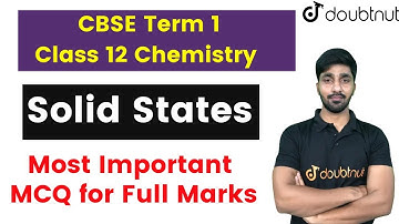 CBSE Term 1 MCQ | Class 12 Chemistry | The Solid States | NCERT Chapter 2 | Class 12 MCQs | Answers