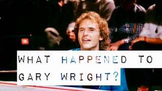 What Happened to Gary Wright?