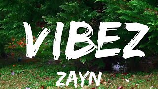 ZAYN - Vibez (Lyrics)  | Music one for me