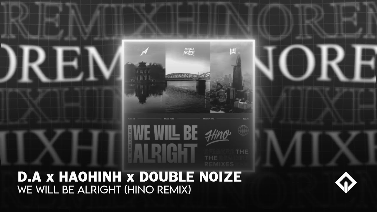 在 YouTube 上观看 D.A x Haohinh x Double Noize - We Will Be Alright (Hino Remix) 在 YouTube 上观看 D.A x Haohinh x Double Noize - We Will Be Alright (Hino Remix)