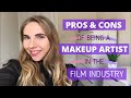 PROS & CONS Of Being A Makeup Artist In TV/Film | Working In TV & Film As An MUA